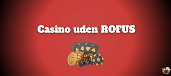 Casino Uden Rufus Liste Find Dit Ideelle Spilsted Her Casino Uden Rufus Liste Find Dit Ideelle Spilsted Her