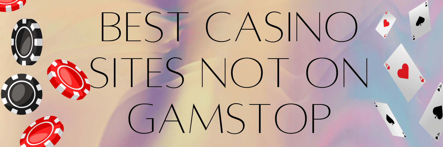 Discovering Non Gamstop Casinos Your Ultimate Guide